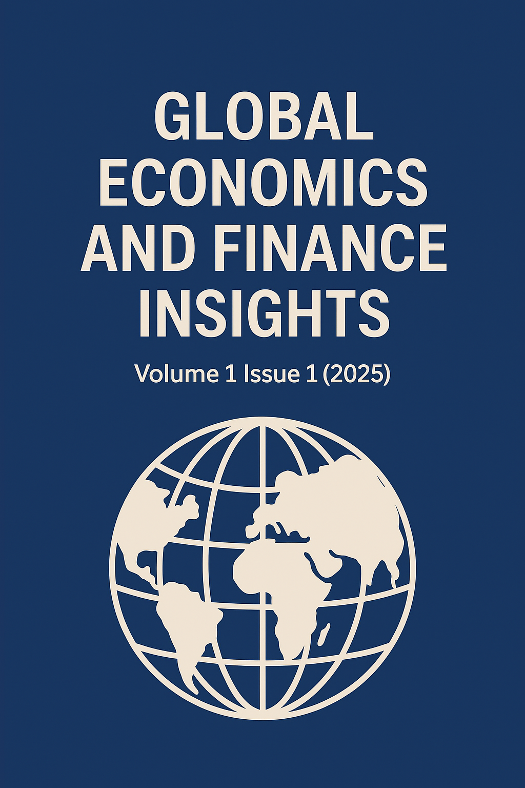 					View Vol. 1 No. 1 (2026): Global Economics and Finance Insights – Volume 1 Issue 1 (2026)
				